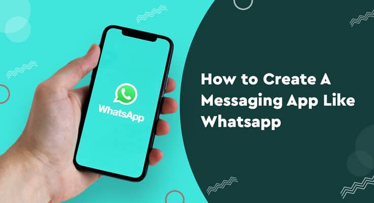 Create A Messaging App Like Whatsapp
